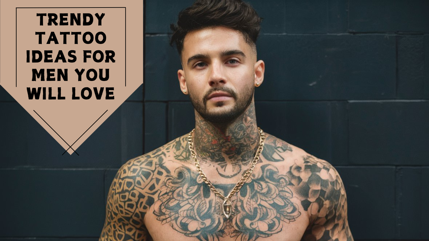 Trendy Tattoo Ideas for Men You Will Love